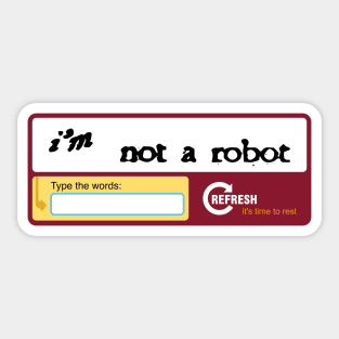 I'M NOT A ROBOT Sticker
